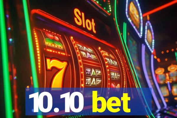 10.10 bet